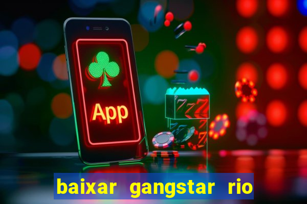 baixar gangstar rio cidade dos santos java